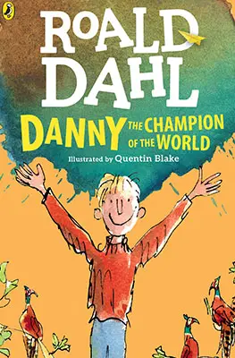 Danny the champion of the world by Roald Dahl