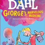 George’s Marvellous medicine by Roald Dahl