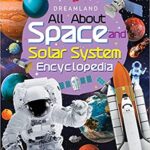 All about Space and Solar System- Encyclopedia