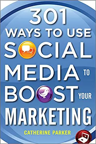 301 Ways to use Social Media to Boost your Marketing